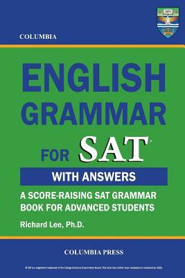 Columbia English Grammar for SAT by Richard Lee Ph. D.