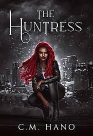 The Huntress by C.M. Hano