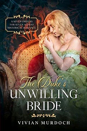 The Duke's Unwilling Bride by Vivian Murdoch, Vivian Murdoch