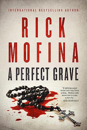 A Perfect Grave by Rick Mofina