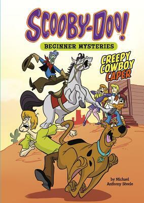 Creepy Cowboy Caper by Michael Anthony Steele