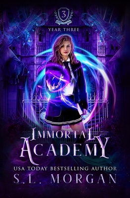 Immortal Academy: Year Three: Book 3 by S.L. Morgan