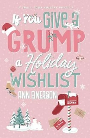 If You Give a Grump a Holiday Wishlist by Ann Einerson