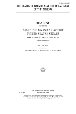 The status of backlogs at the Department of the Interior by Committee On Indian Affairs (senate), United States Senate, United States Congress