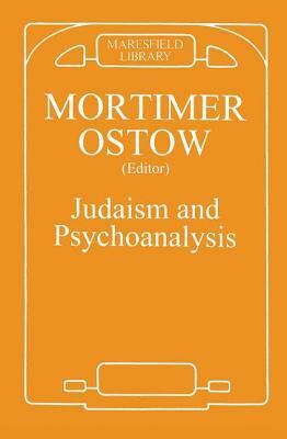 Judaism and Psychoanalysis by Mortimer Ostow