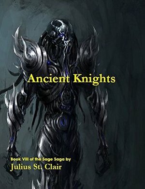 Ancient Knights by Julius St. Clair