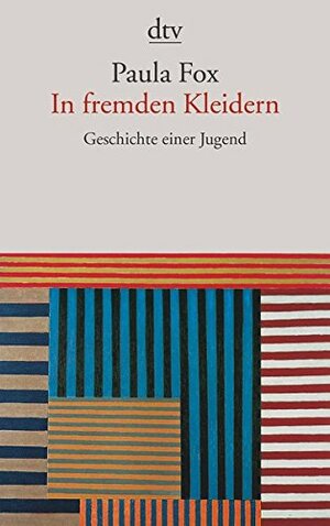 In fremden Kleidern - Geschichte einer Jugend by Susanne Röckel, Paula Fox
