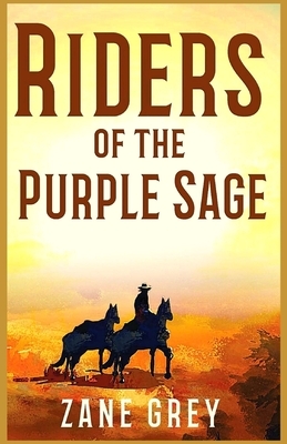 Riders of the Purple Sage Illustrated by Zane Grey