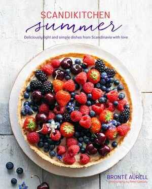 ScandiKitchen Summer: Simply delicious food for lighter, warmer days by Brontë Aurell