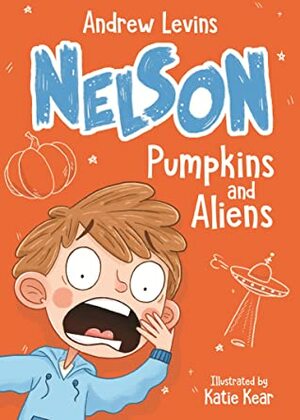Pumpkins and Aliens (Nelson, #1) by Andrew Levins, Katie Kear