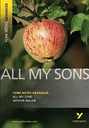 All My Sons: York Notes Advanced - Everything You Need to Study and Prepare for the 2025 and 2026 Exams by Eli Z. Lassman, A. Miller, Arthur Miller