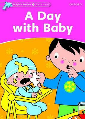 Dolphin Readers: Starter Level: 175-Word Vocabulary a Day with Baby by Di Taylor