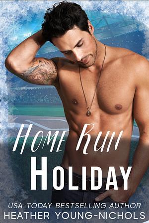 Home run Holiday by Heather Young-Nichols