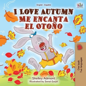 I Love Autumn Me encanta el Otoño: English Spanish Bilingual Book by Kidkiddos Books, Shelley Admont