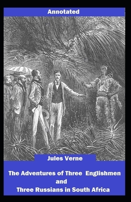 The Adventures of Three Englishmen Annotated by Jules Verne