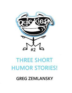 Quickies #2 by Greg Zemlansky