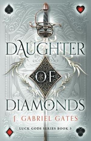 Daughter of Diamonds by J. Gabriel Gates, J. Gabriel Gates
