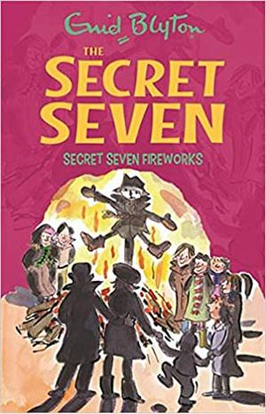 Secret Seven: Secret Seven Fireworks: Book 11 by Enid Blyton