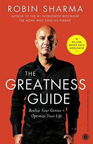 The Greatness Guide: The 10 Best Lessons Life Has Taught Me by Robin S. Sharma