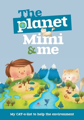 The Planet, Mimi and Me by Agnes De Bezenac