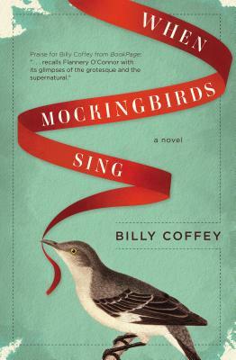 When Mockingbirds Sing by Billy Coffey