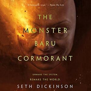 The Monster Baru Cormorant by Seth Dickinson