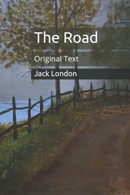 The Road: Original Text by Jack London