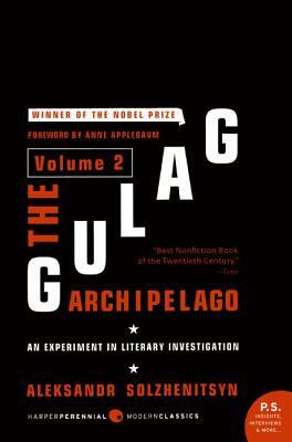 The Gulag Archipelago Volume 2: An Experiment in Literary Investigation by Aleksandr Solzhenitsyn
