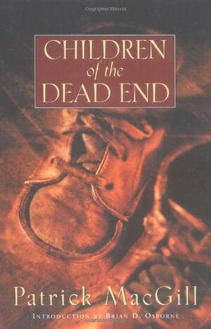 Children of the Dead End by Patrick MacGill, Brian D. Osborne