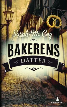 Bakerens datter by Sarah McCoy