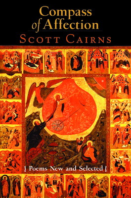 Compass of Affection - New and Selected Poems by Scott Cairns