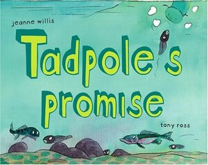 Tadpole's Promise by Jeanne Willis