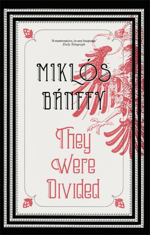 They Were Divided by Miklós Bánffy