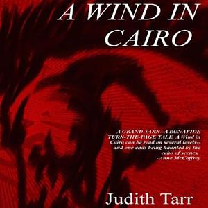A Wind in Cairo by Judith Tarr