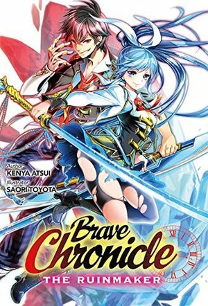 Brave Chronicle: The Ruinmaker by Saori Toyota, Kenya Atsui, Dan Luffey