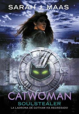 Catwoman: Soulstealer (Spanish Edition) by Sarah J. Maas