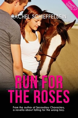 Run for the Roses by Rachel Schieffelbein