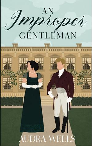 An Improper Gentleman by Audra Wells