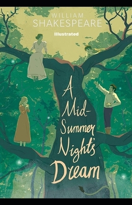 A Midsummer Night's Dream Illustrated by William Shakespeare