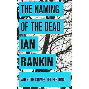 The Naming of the Dead by Ian Rankin