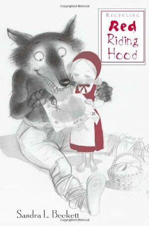 Recycling Red Riding Hood by Sandra L. Beckett