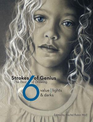 Strokes of Genius 6: Value - Lights & Darks by Rachel Rubin Wolf