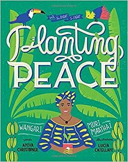 With the Right to Fight: Planting Peace by Anika Christopher