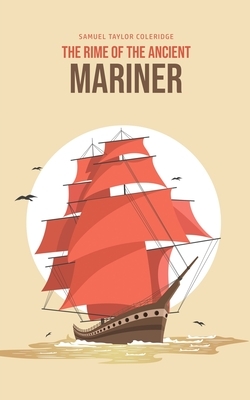 The Rime of the Ancient Mariner by Samuel Taylor Coleridge