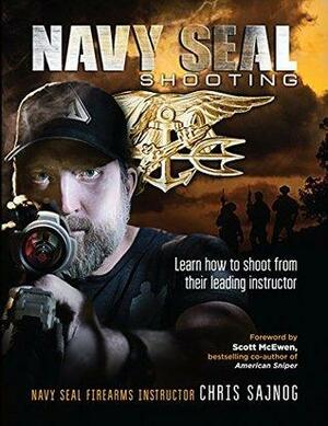 Navy SEAL Shooting by Chris Sajnog, Scott McEwen