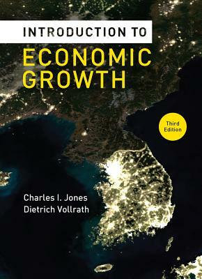 Introduction to Economic Growth by Dietrich Vollrath, Charles I. Jones