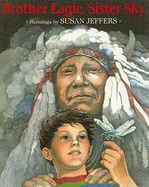 Brother Eagle, Sister Sky: A Message from Chief Seattle by Susan Jeffers