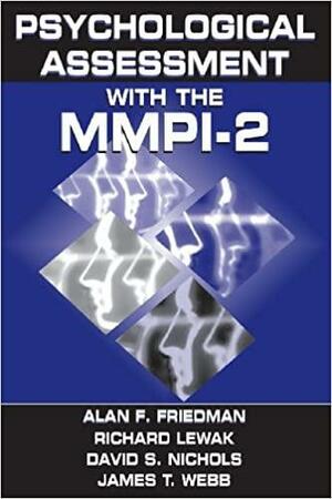 Psychological Assessment with the Mmpi-2 by David S. Nichols, Alan F. Friedman