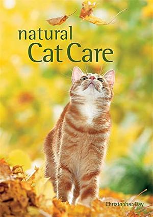 Natural Cat Care by Christopher Day