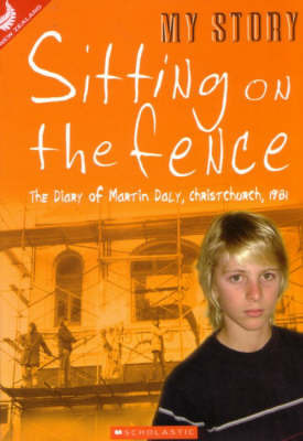 Sitting on the fence : the diary of Martin Daly, Christchurch, 1981 by Bill Nagelkerke